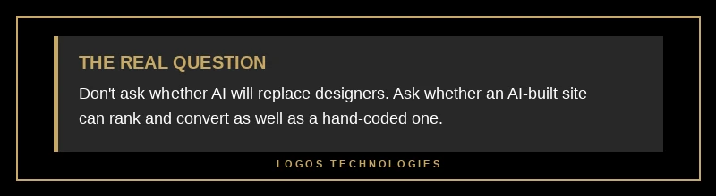Pro tip on reframing the AI versus human web designer decision around ranking and conversion
