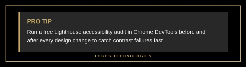 Pro tip: test color contrast with a free Lighthouse audit before and after every design change