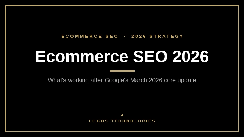 Ecommerce SEO 2026 strategy diagram showing product page ranking factors after Google's March core update