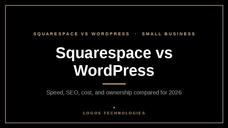 Squarespace vs WordPress comparison for small business websites in 2026, weighing speed, SEO, and ownership