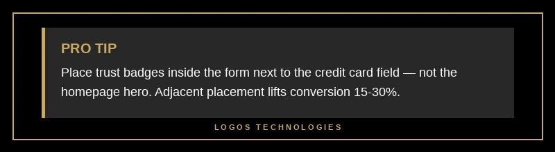 Pro tip illustration: place trust badges inside the form next to the credit card field, not in the homepage hero