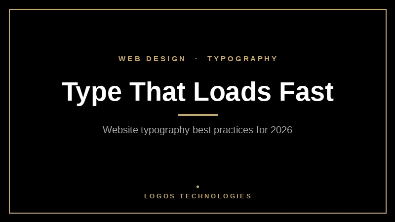 Website typography best practices in 2026 showing readable font sizing and fast web font loading for Core Web Vitals