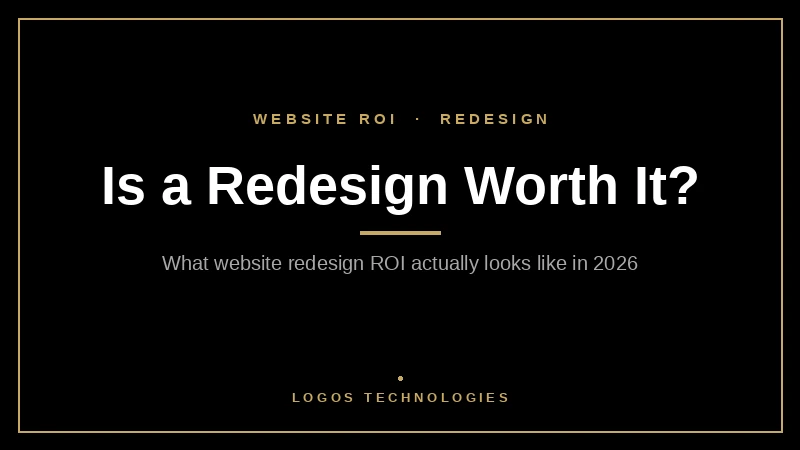 Website redesign ROI in 2026 — how to tell if redesigning your business website is worth the investment